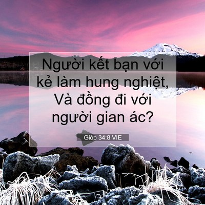 Picture 07 - Gióp 34:8 VIE - Người kết bạn với kẻ làm hung - Bible Verse Picture