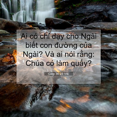 Picture 07 - Gióp 36:23 VIE - Ai có chỉ dạy cho Ngài biết con đường - Bible Verse Picture
