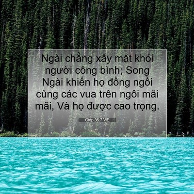 Picture 07 - Gióp 36:7 VIE - Ngài chẳng xây mặt khỏi người công - Bible Verse Picture
