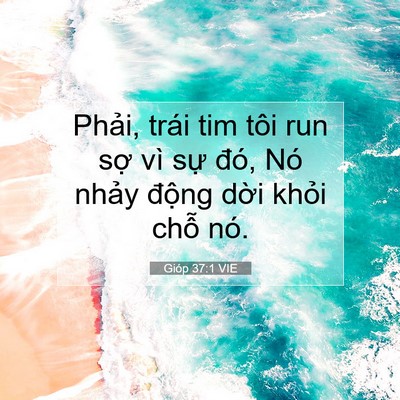 Picture 07 - Gióp 37:1 VIE - Phải, trái tim tôi run sợ vì sự đó, - Bible Verse Picture