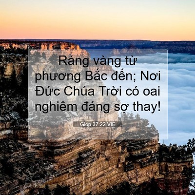 Picture 07 - Gióp 37:22 VIE - Ráng vàng từ phương Bắc đến; Nơi - Bible Verse Picture