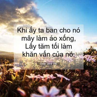 Picture 07 - Gióp 38:9 VIE - Khi ấy ta ban cho nó mây làm áo xống, - Bible Verse Picture