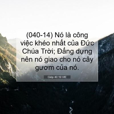 Picture 07 - Gióp 40:19 VIE - (040-14) Nó là công việc khéo nhất của - Bible Verse Picture