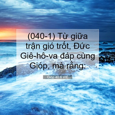 Picture 07 - Gióp 40:6 VIE - (040-1) Từ giữa trận gió trốt, Đức - Bible Verse Picture