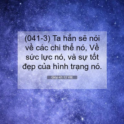 Picture 07 - Gióp 41:12 VIE - (041-3) Ta hẳn sẽ nói về các chi thể - Bible Verse Picture