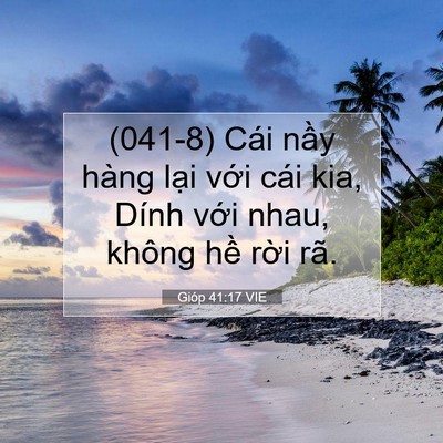 Picture 07 - Gióp 41:17 VIE - (041-8) Cái nầy hàng lại với cái kia, - Bible Verse Picture