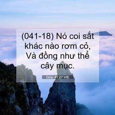 Picture 07 - Gióp 41:27 VIE - (041-18) Nó coi sắt khác nào rơm cỏ, Và - Bible Verse Picture