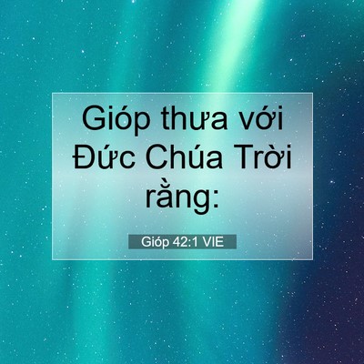 Picture 07 - Gióp 42:1 VIE - Gióp thưa với Đức Chúa Trời - Bible Verse Picture
