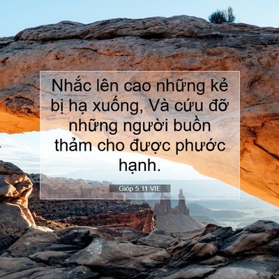 Picture 07 - Gióp 5:11 VIE - Nhắc lên cao những kẻ bị hạ xuống, - Bible Verse Picture