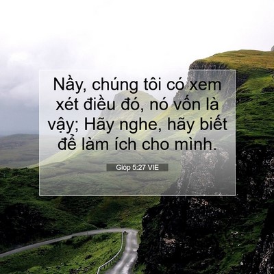 Picture 07 - Gióp 5:27 VIE - Nầy, chúng tôi có xem xét điều đó, nó - Bible Verse Picture