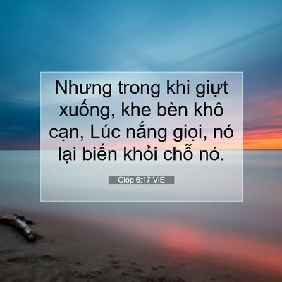 Picture 07 - Gióp 6:17 VIE - Nhưng trong khi giựt xuống, khe bèn khô - Bible Verse Picture