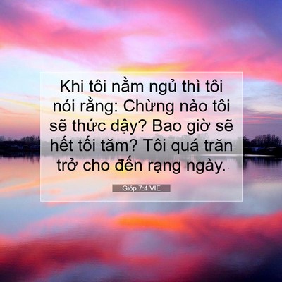 Picture 07 - Gióp 7:4 VIE - Khi tôi nằm ngủ thì tôi nói rằng: - Bible Verse Picture