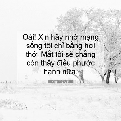 Picture 07 - Gióp 7:7 VIE - Oâi! Xin hãy nhớ mạng sống tôi chỉ - Bible Verse Picture