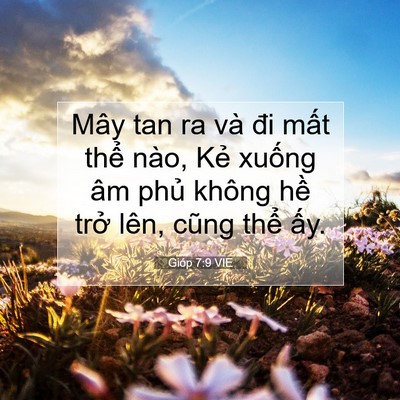 Picture 07 - Gióp 7:9 VIE - Mây tan ra và đi mất thể nào, Kẻ - Bible Verse Picture