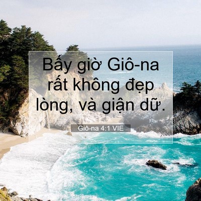 Picture 07 - Giô-na 4:1 VIE - Bấy giờ Giô-na rất không đẹp lòng, - Bible Verse Picture