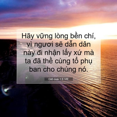 Picture 07 - Giô-sua 1:6 VIE - Hãy vững lòng bền chí, vì ngươi sẽ - Bible Verse Picture