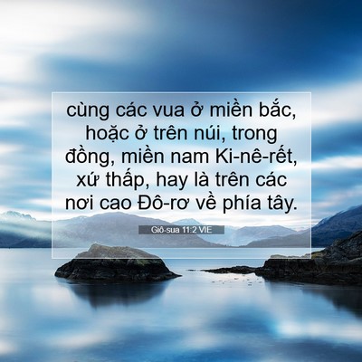 Picture 07 - Giô-sua 11:2 VIE - cùng các vua ở miền bắc, hoặc ở trên - Bible Verse Picture
