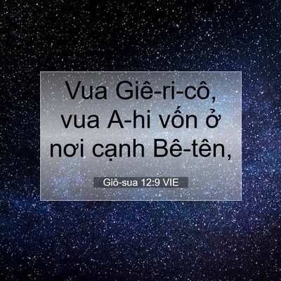 Picture 07 - Giô-sua 12:9 VIE - Vua Giê-ri-cô, vua A-hi vốn ở nơi cạnh - Bible Verse Picture
