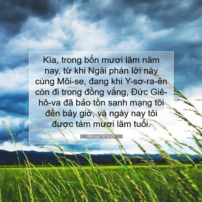 Picture 07 - Giô-sua 14:10 VIE - Kìa, trong bốn mươi lăm năm nay, từ khi - Bible Verse Picture