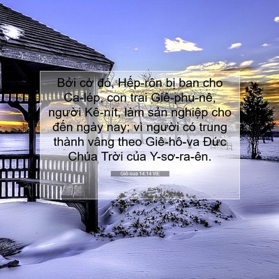 Picture 07 - Giô-sua 14:14 VIE - Bởi cớ đó, Hếp-rôn bị ban cho Ca-lép, - Bible Verse Picture