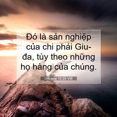 Picture 07 - Giô-sua 15:20 VIE - Đó là sản nghiệp của chi phái Giu-đa, - Bible Verse Picture