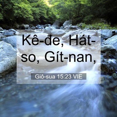 Picture 07 - Giô-sua 15:23 VIE - Kê-đe, Hát-so, - Bible Verse Picture