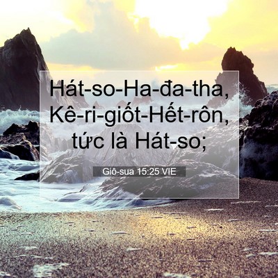 Picture 07 - Giô-sua 15:25 VIE - Hát-so-Ha-đa-tha, Kê-ri-giốt-Hết-rôn, - Bible Verse Picture