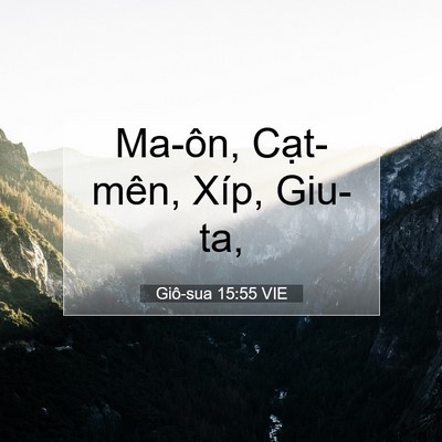 Picture 07 - Giô-sua 15:55 VIE - Ma-ôn, Cạt-mên, Xíp, - Bible Verse Picture