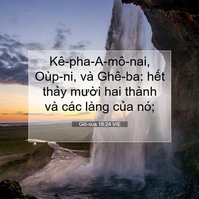 Picture 07 - Giô-sua 18:24 VIE - Kê-pha-A-mô-nai, Oùp-ni, và Ghê-ba: hết - Bible Verse Picture