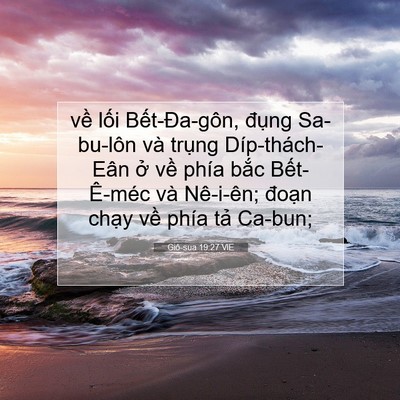 Picture 07 - Giô-sua 19:27 VIE - về lối Bết-Đa-gôn, đụng Sa-bu-lôn và - Bible Verse Picture