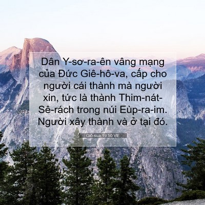 Picture 07 - Giô-sua 19:50 VIE - Dân Y-sơ-ra-ên vâng mạng của Đức - Bible Verse Picture