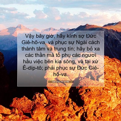 Picture 07 - Giô-sua 24:14 VIE - Vậy bây giờ, hãy kính sợ Đức - Bible Verse Picture