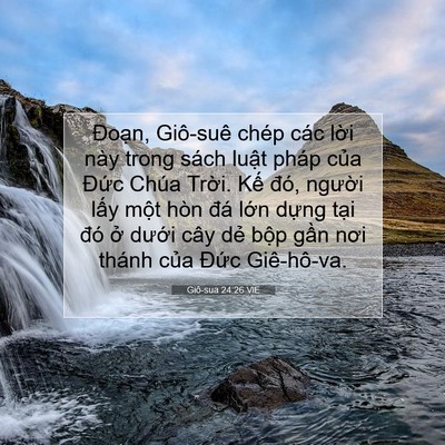 Picture 07 - Giô-sua 24:26 VIE - Đoạn, Giô-suê chép các lời này trong - Bible Verse Picture