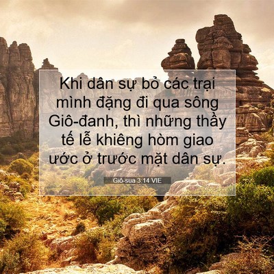 Picture 07 - Giô-sua 3:14 VIE - Khi dân sự bỏ các trại mình đặng đi - Bible Verse Picture