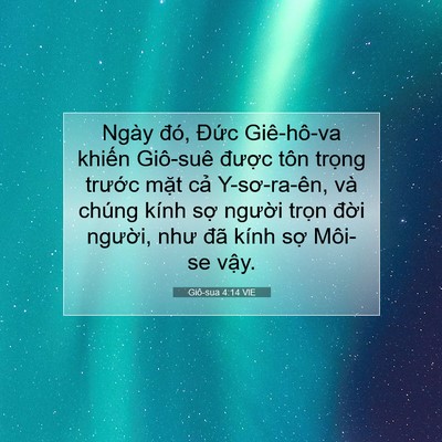 Picture 07 - Giô-sua 4:14 VIE - Ngày đó, Đức Giê-hô-va khiến Giô-suê - Bible Verse Picture