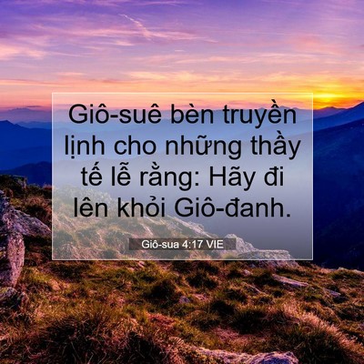 Picture 07 - Giô-sua 4:17 VIE - Giô-suê bèn truyền lịnh cho những thầy - Bible Verse Picture