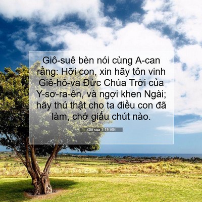 Picture 07 - Giô-sua 7:19 VIE - Giô-suê bèn nói cùng A-can rằng: Hỡi - Bible Verse Picture