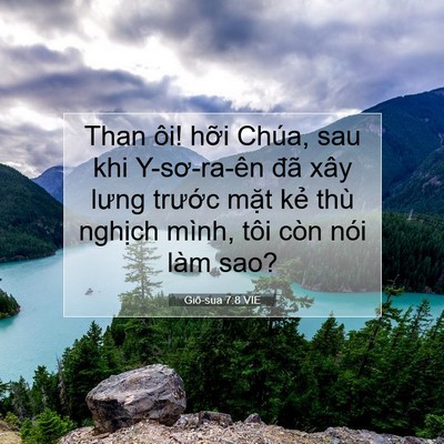 Picture 07 - Giô-sua 7:8 VIE - Than ôi! hỡi Chúa, sau khi Y-sơ-ra-ên đã - Bible Verse Picture
