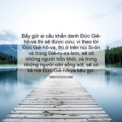 Picture 07 - Giô-ên 2:32 VIE - Bấy giờ ai cầu khẩn danh Đức - Bible Verse Picture