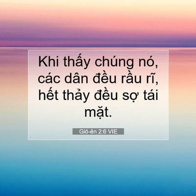Picture 07 - Giô-ên 2:6 VIE - Khi thấy chúng nó, các dân đều rầu - Bible Verse Picture