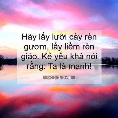 Picture 07 - Giô-ên 3:10 VIE - Hãy lấy lưỡi cày rèn gươm, lấy liềm - Bible Verse Picture