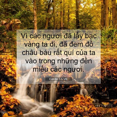 Picture 07 - Giô-ên 3:5 VIE - Vì các ngươi đã lấy bạc vàng ta đi, - Bible Verse Picture