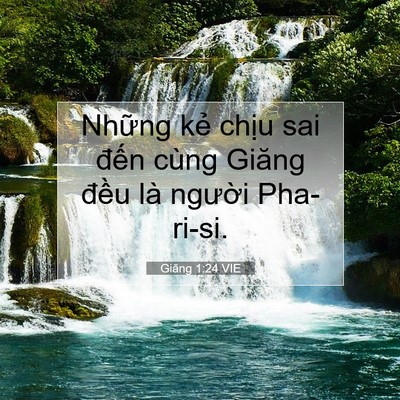 Picture 07 - Giăng 1:24 VIE - Những kẻ chịu sai đến cùng Giăng - Bible Verse Picture