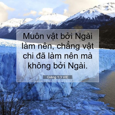 Picture 07 - Giăng 1:3 VIE - Muôn vật bởi Ngài làm nên, chẳng vật - Bible Verse Picture