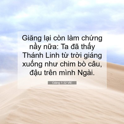 Picture 07 - Giăng 1:32 VIE - Giăng lại còn làm chứng nầy nữa: Ta - Bible Verse Picture