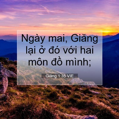 Picture 07 - Giăng 1:35 VIE - Ngày mai, Giăng lại ở đó với hai môn - Bible Verse Picture