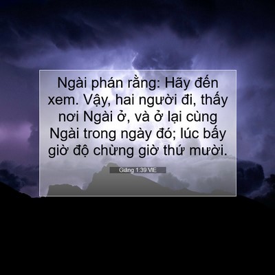 Picture 07 - Giăng 1:39 VIE - Ngài phán rằng: Hãy đến xem. Vậy, hai - Bible Verse Picture