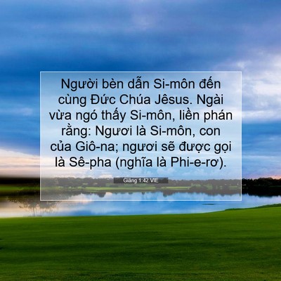 Picture 07 - Giăng 1:42 VIE - Người bèn dẫn Si-môn đến cùng Đức - Bible Verse Picture