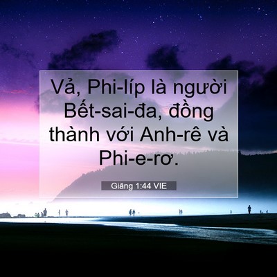 Picture 07 - Giăng 1:44 VIE - Vả, Phi-líp là người Bết-sai-đa, - Bible Verse Picture