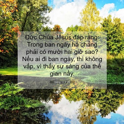 Picture 07 - Giăng 11:9 VIE - Đức Chúa Jêsus đáp rằng: Trong ban ngày - Bible Verse Picture